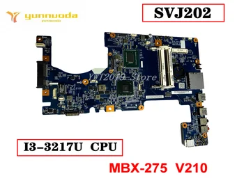 Оригиналната дънна Платка за лаптоп SONY SVJ202 С процесор I3-3217U MBX-275 V210, протестированная Добра Безплатна Доставка